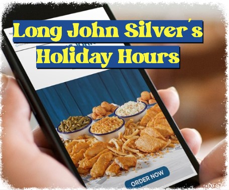 Long John Silver's Holiday Hours