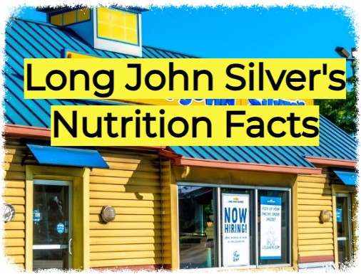 Long John Silver's Nutrition Facts